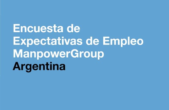 Una encuesta de Manpower revela que los empleadores argentinos anticipan un mercado laboral amesetado