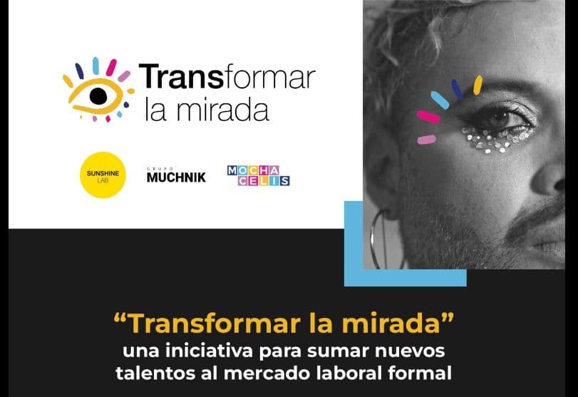 Se presentó la iniciativa “Transformar la Mirada”, una iniciativa para sumar talentos travestis, trans y no binaries al mercado laboral formal